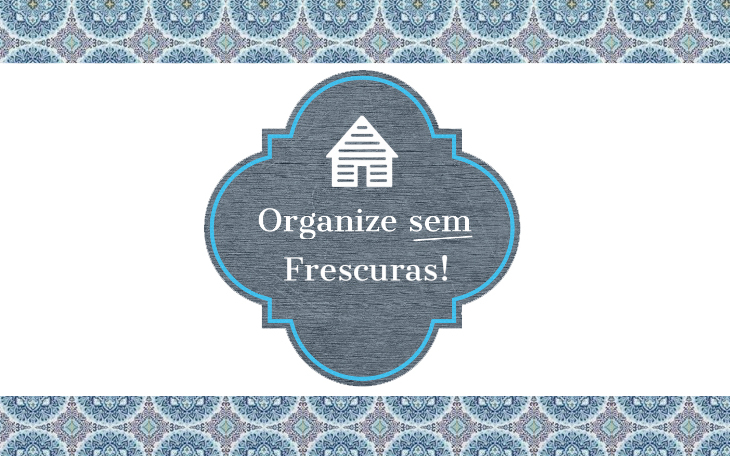 organize-sem-frescura-blog