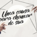 Uma causa para chamar de sua