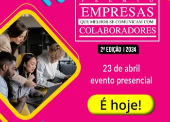 HOJE, terça-feira, 2º Prêmio Empresas que Melhor se Comunicam com Colaboradores