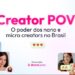 Campanhas com nano e micro creators geram resultados superiores