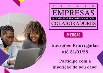 Inscreva seu case no mais completo prêmio de Comunicação Interna até 31/1/25
