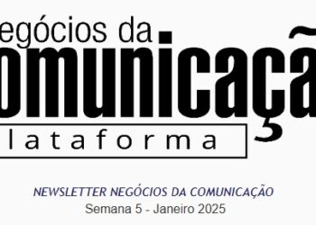 Leia na Newsletter Negócios da Comunicação desta semana