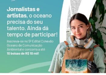 Com bolsas para artistas e jornalistas, Edital Conexão Oceano recebe inscrições até 20 de abril