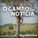 Programa “O Campo em Notícia” anuncia reformulação e amplia rede de emissoras